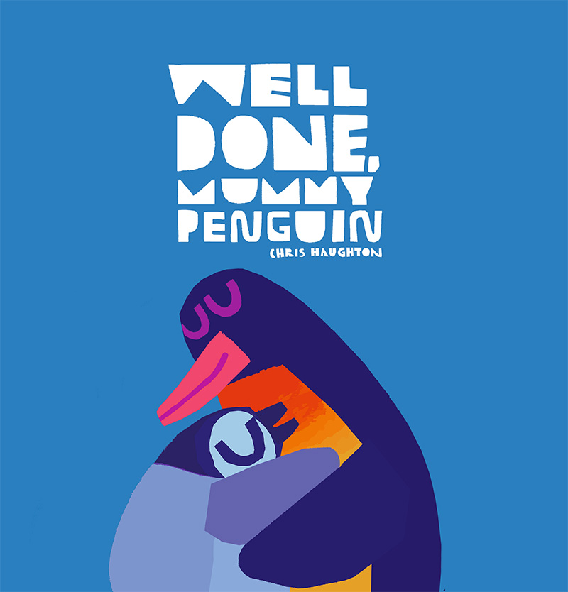 Well Done Mummy Penguin by Chris Haughton